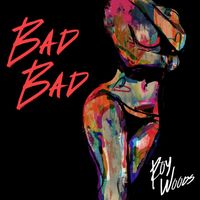 Roy Woods - Bad Bad