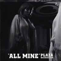 Plaza - All Mine