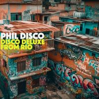 Phil Disco - Disco Deluxe From Rio