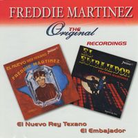 Freddie Martinez - El Nuevo Rey Texano / El Embajador
