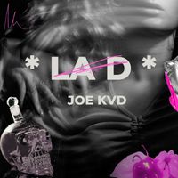 Joe kvd - La D (Explicit)