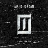 Majid Jordan - A Place Like This