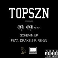 OB OBrien - Schemin Up (feat. Drake and P. Reign) (Explicit)