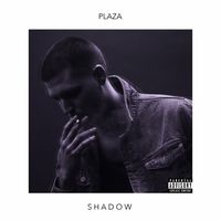 Plaza - SHADOW (Explicit)