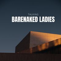 Barenaked Ladies - Talking