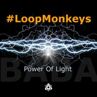 #LoopMonkeys - Power of Light
