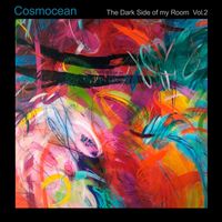 Cosmôcean - The Dark Side of My Room, Vol. 2