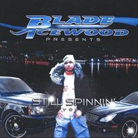 Blade Icewood - Still Spinnin (Explicit)