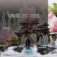 Ghazi - Under the Trees