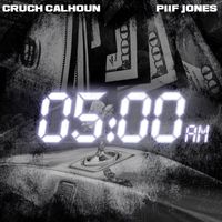 Piif Jones - 5am (feat. Cruch Calhoun) (Explicit)
