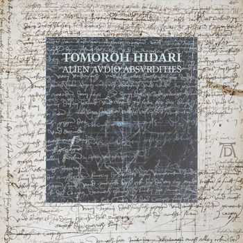 Tomoroh Hidari - Alien Avdio Absvrdities