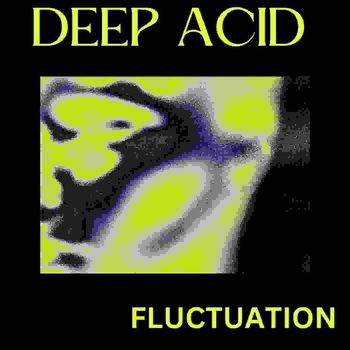 Deep Acid - Fluctuation