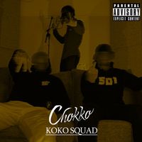 Chokko - Koko Squad (Explicit)