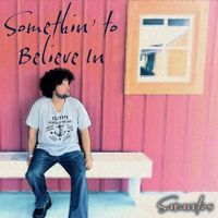 Sarantos - Somethin’ to Believe In