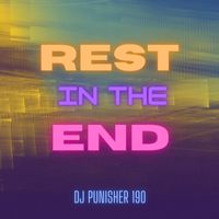 DJ Punisher 190 - Rest in The End