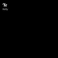Kelly - Ye