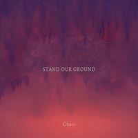 Ghazi - Stand Our Ground