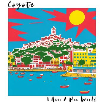 Coyote - I Hear A New World