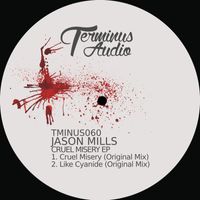 Jason Mills - Cruel Misery EP