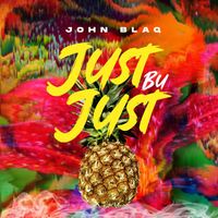 JOHN BLAQ - Just Bu Just