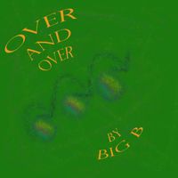 Big B - Over and Over