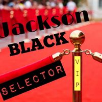 Jackson Black - Selector VIP