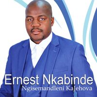 Ernest Nkabinde - Ngisemandleni Kajehovah