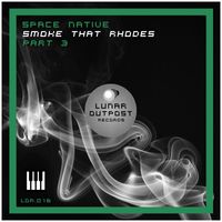 Space Native - Smoke That Rhodes, Pt. 3