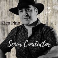 Kico Pino - Señor Conductor