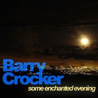 Barry Crocker - Some Enchanted Evening