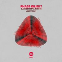 Phase Objekt - Existential Crisis