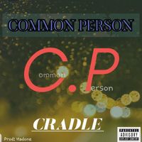 Cradle - Common Person (Explicit)
