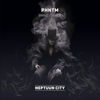 PHNTM - Bring It Back - EP