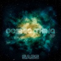 Sass - Cosmic Thing EP