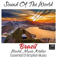 Latin Band - Sound Of The World Brazil (World Music Atelier Essential Of Brazil Music)