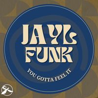 Jayl Funk - You Gotta Feel It