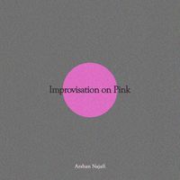 Arshan Najafi - Improvisation On Pink