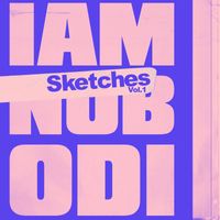 Iamnobodi - Sketches, Vol. 1 (Explicit)