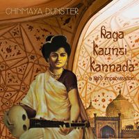 Chinmaya Dunster - Raga Kaunsi Kannada: A Light Improvisation