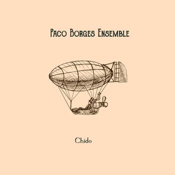 Paco Borges Ensemble - Chido