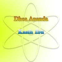 Dhea Ananda - Kasih Ibu