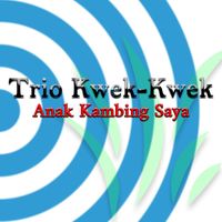Trio Kwek-Kwek - Anak Kambing Saya