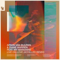 Armin van Buuren & Diane Warren feat. My Marianne - Live on Love (Achilles Remix)