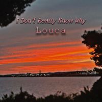 Louca - I don’t really know why