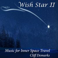 Cliff Demarks - Wish Star II: Music for Inner Space Travel