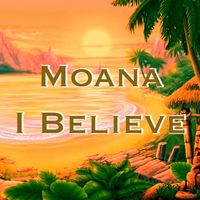 Moana - I Believe