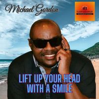 Michael Gordon - Lift up Your Head with a Smile