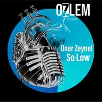 ONER ZEYNEL - So Low