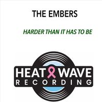 The Embers - Harder Than It Has to Be