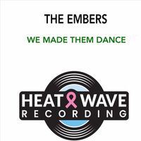 The Embers - We Made Them Dance